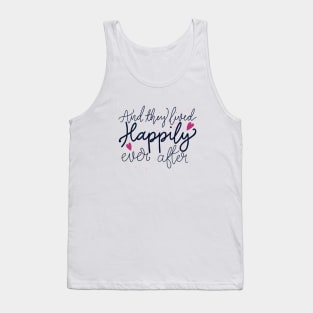 And they lived happily ever after Tank Top